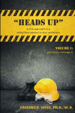 "HEADS UP" a new approach to a safety-first mindset in your workplace